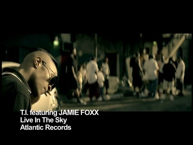 T.I. Featuring Jamie Foxx: Live In The Sky